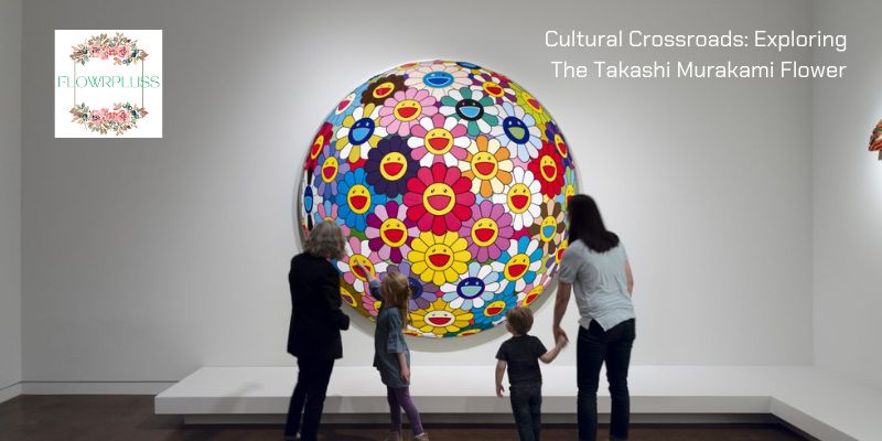 Cultural Crossroads: Exploring The Takashi Murakami Flower